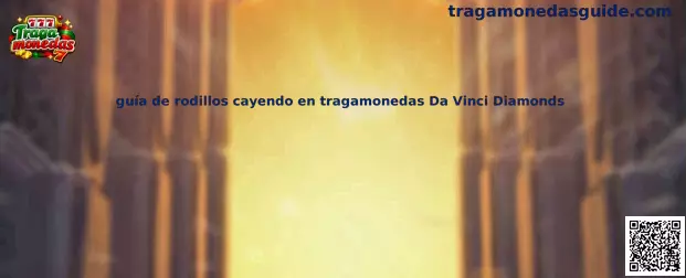 Guía visual de rodillos cayendo en tragamonedas Da Vinci Diamonds