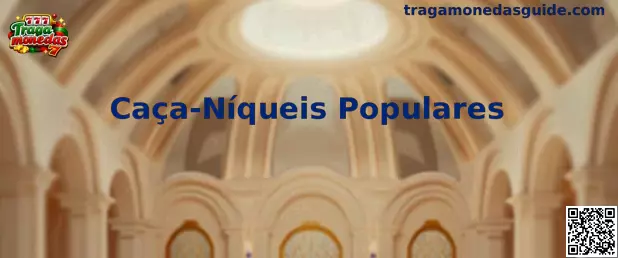 Caça-Níqueis Populares y Tragamonedas