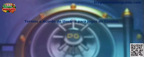 Termos e Acordo de Usuário para Jogos de Cassino