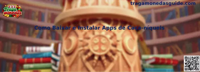 Como Baixar e Instalar Apps de Caça-níqueis