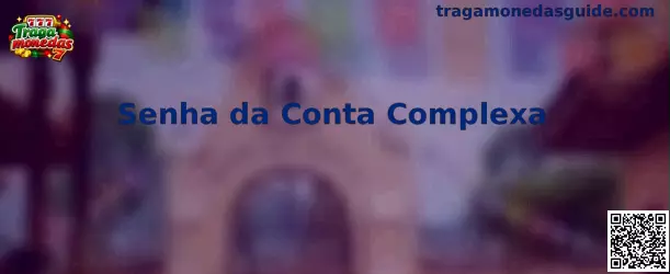 Senha da Conta Complexa para Tragamonedas