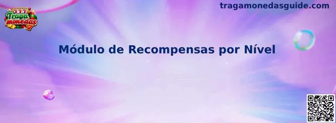 Módulo de Recompensas por Nivel en Tragamonedas