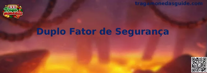 Duplo Fator de Segurança en Tragamonedas