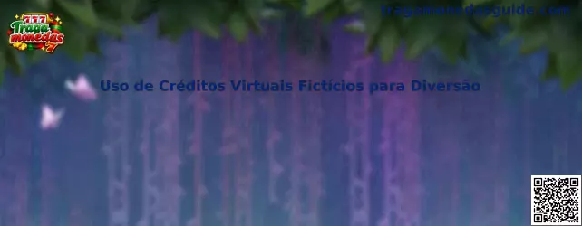 Uso de Créditos Virtuais Fictícios para Diversão