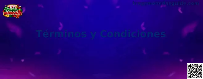 Términos y condiciones de Tragamonedas